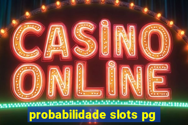 probabilidade slots pg